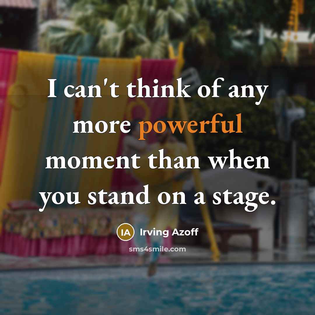 “I can't think of any more powerful moment than when…” quote by Irving Azoff