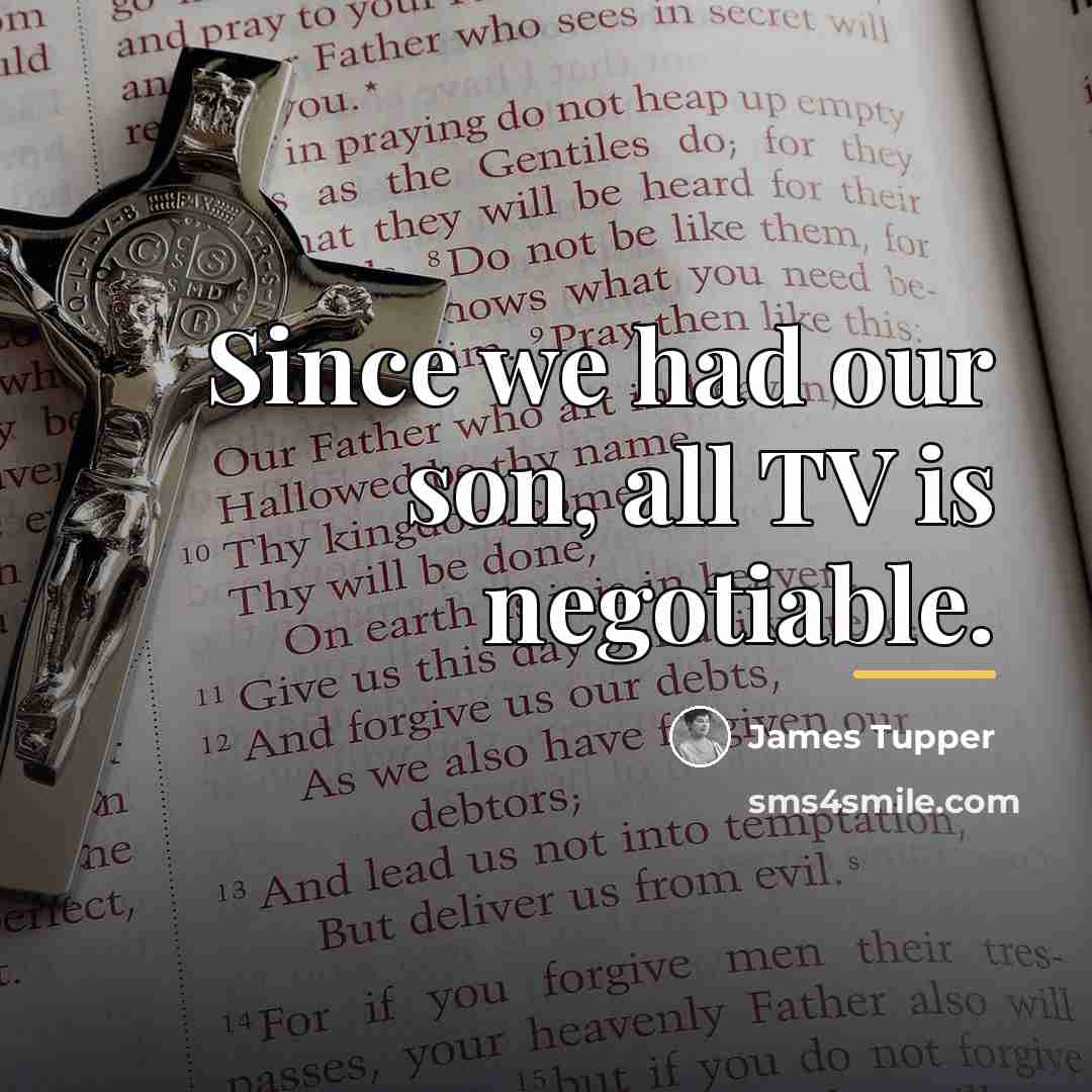 “Since we had our son, all TV is negotiable.…” quote by James Tupper