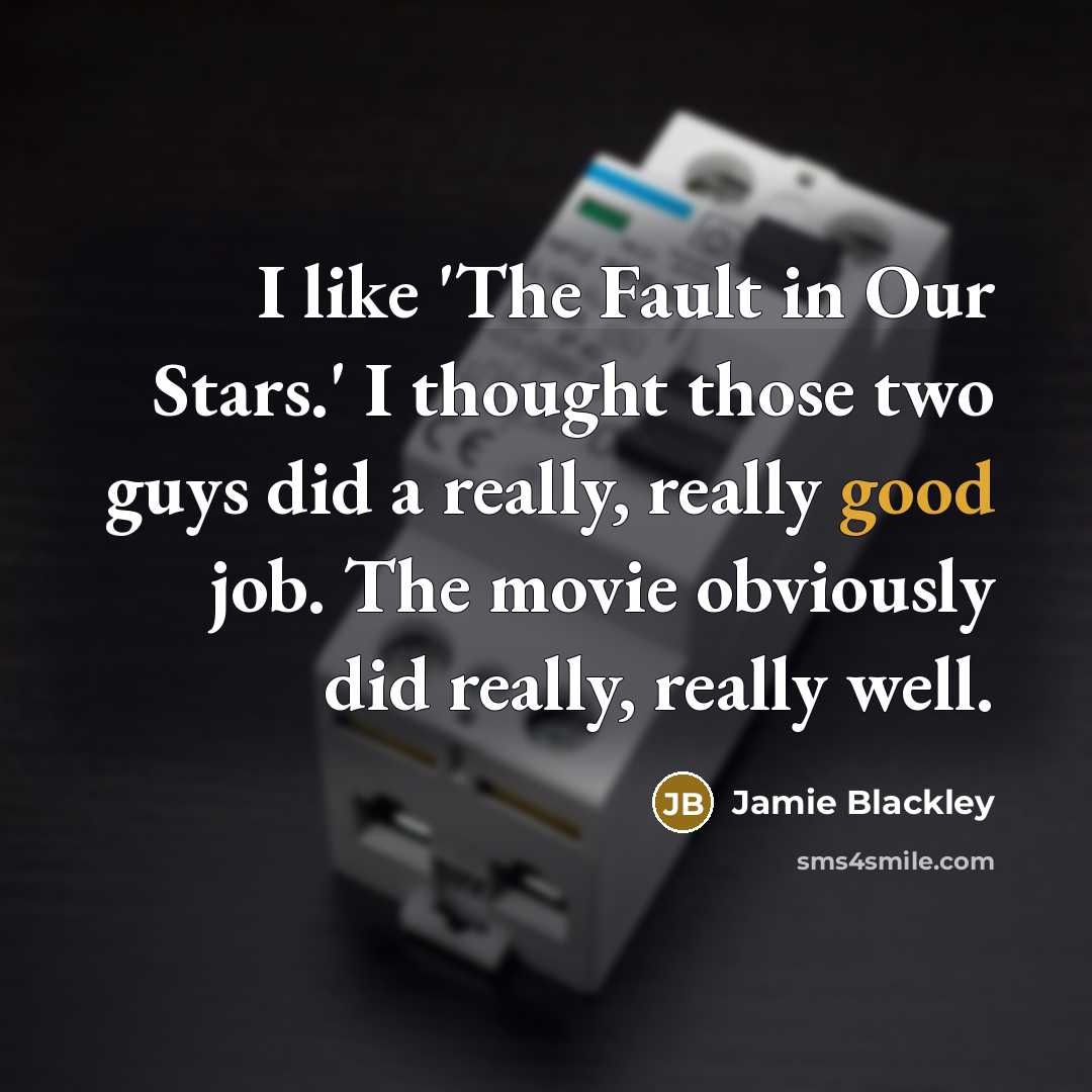 “I like 'The Fault in Our Stars.' I thought those…” quote by Jamie Blackley
