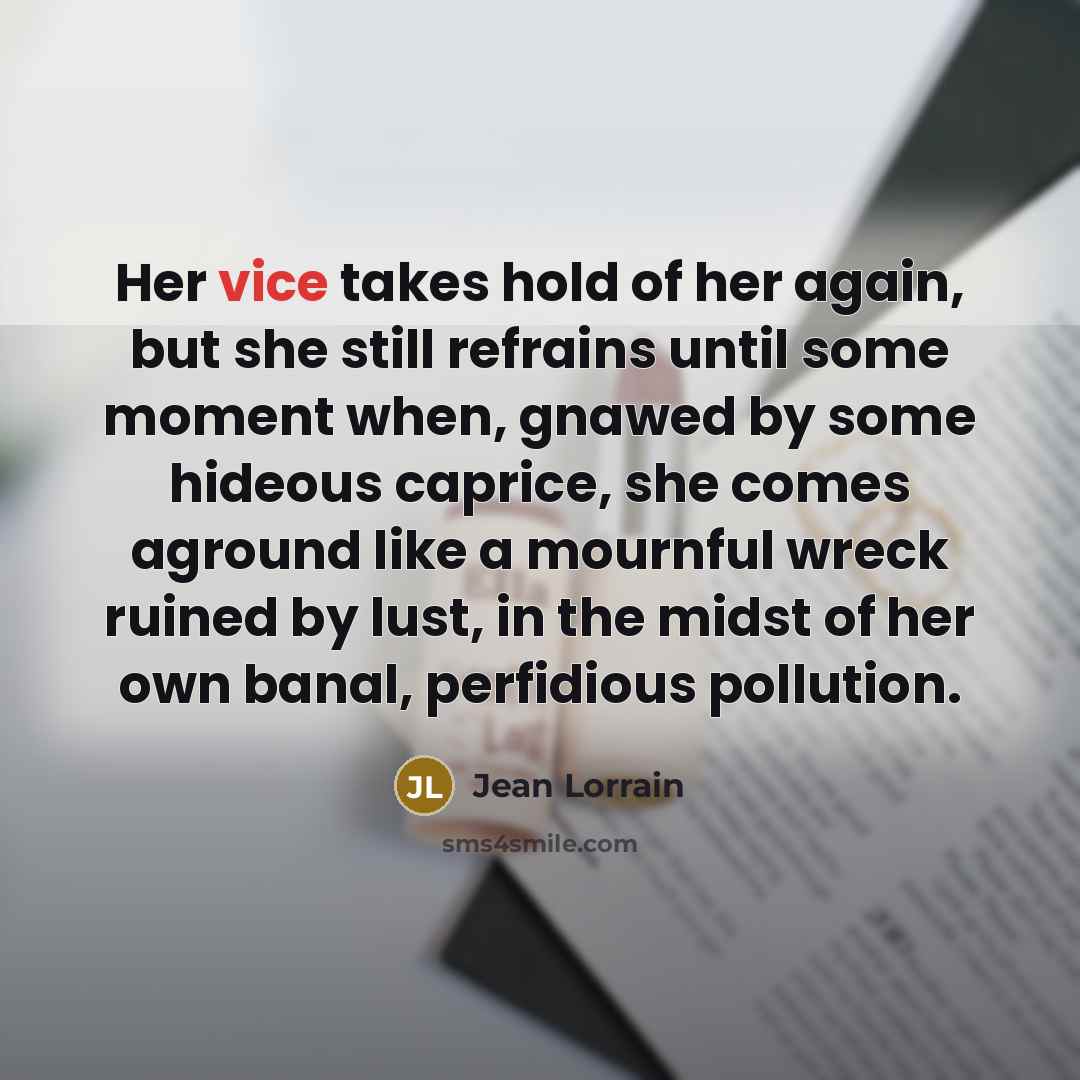 “Her vice takes hold of her again, but she still…” quote by Jean Lorrain