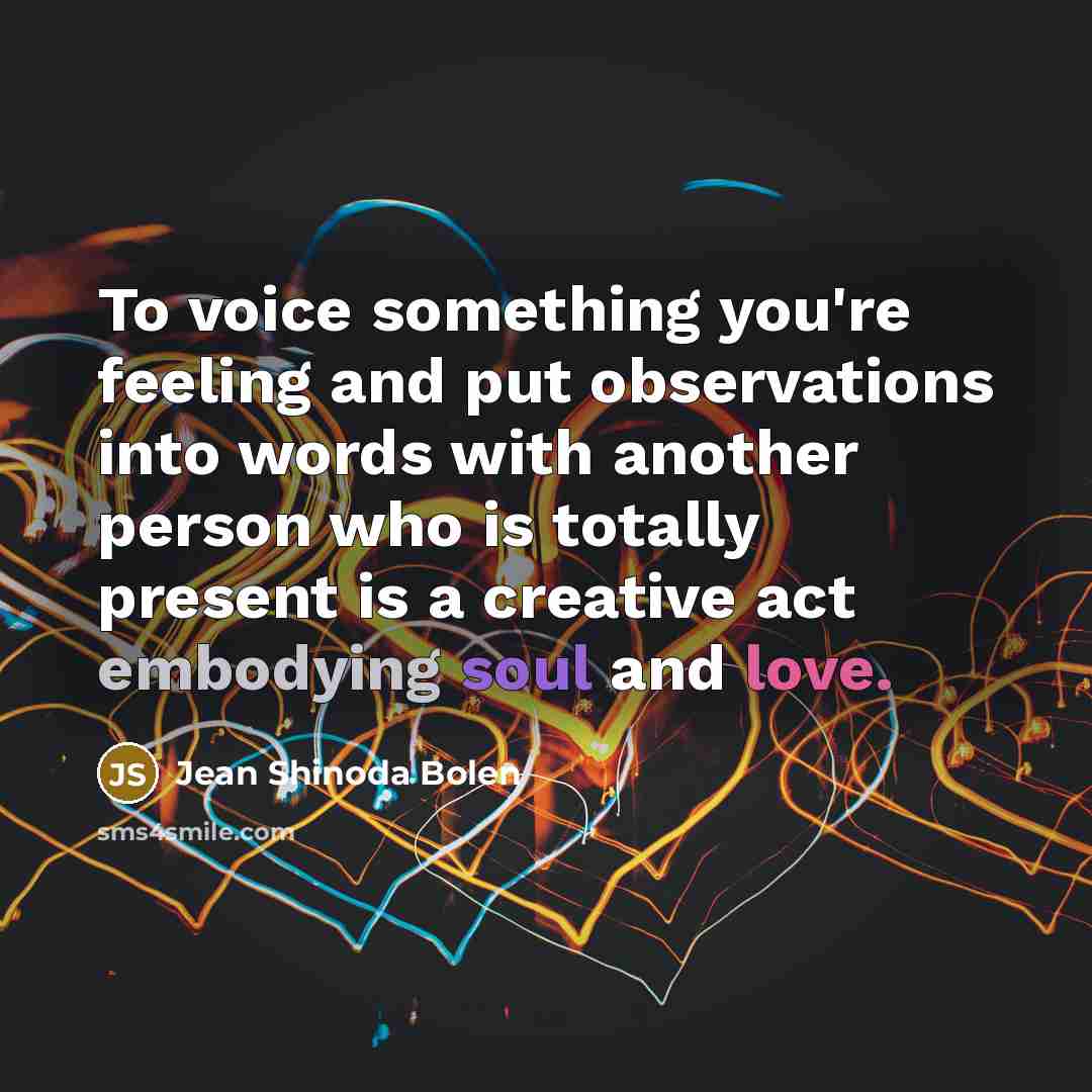 “To voice something you're feeling and put observations into words…” quote by Jean Shinoda Bolen