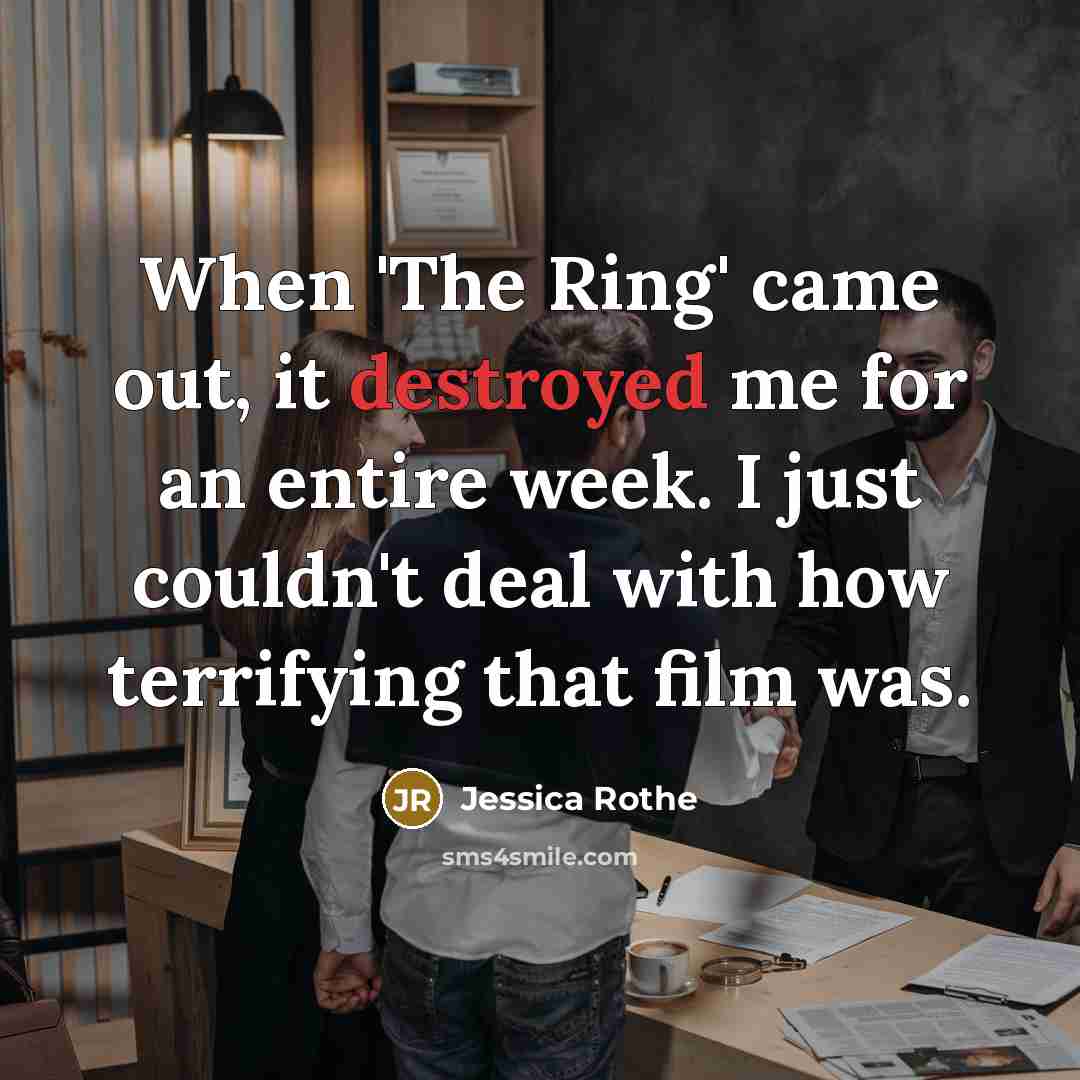 “When 'The Ring' came out, it destroyed me for an…” quote by Jessica Rothe