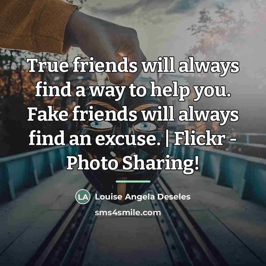 “True friends will always find a way to help you.…” quote by Louise Angela Deseles