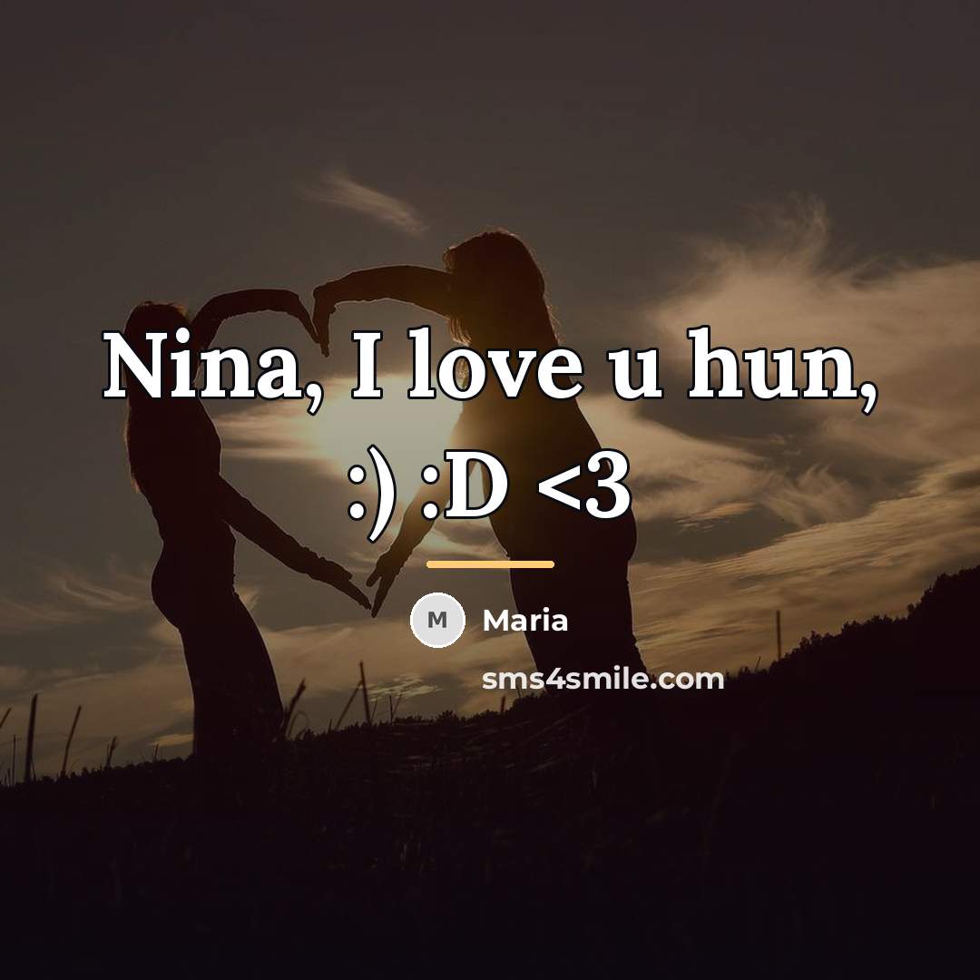 “Nina, I love u hun, :) :D…” quote by Maria