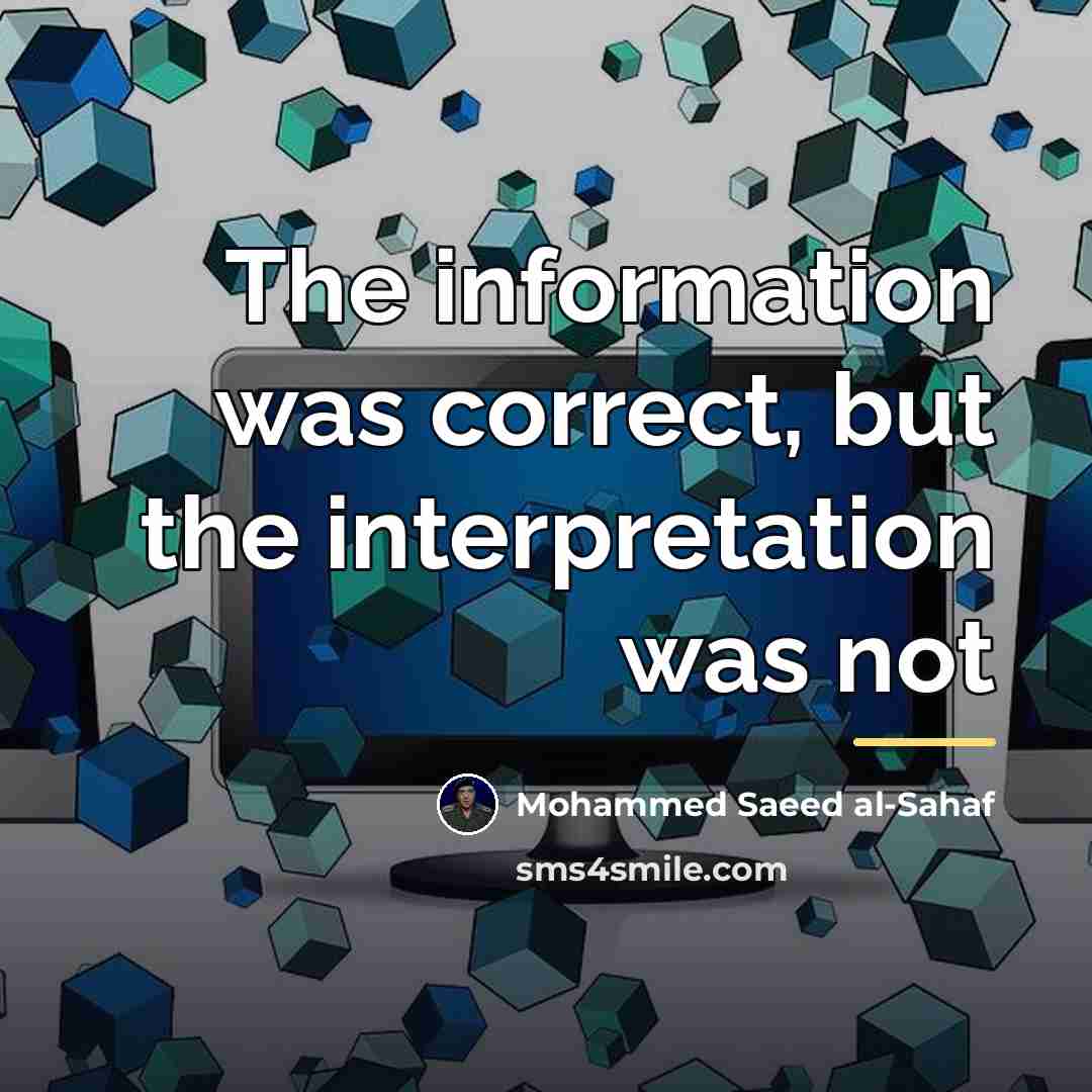 “The information was correct, but the interpretation was not…” quote by Mohammed Saeed al-Sahaf