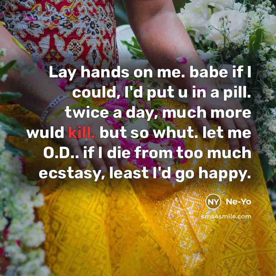 “Lay hands on me. babe if I could, I'd put…” quote by Ne-yo