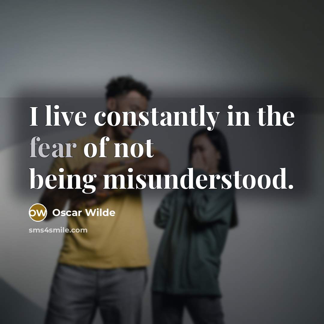 “I live constantly in the fear of not being misunderstood.…” quote by Oscar Wilde