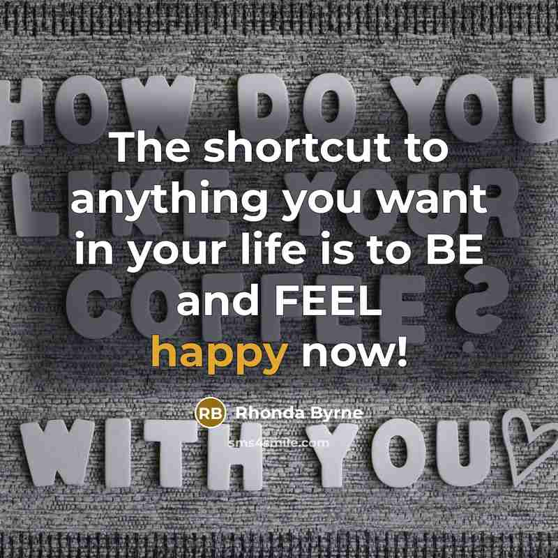 “The shortcut to anything you want in your life is…” quote by Rhonda Byrne