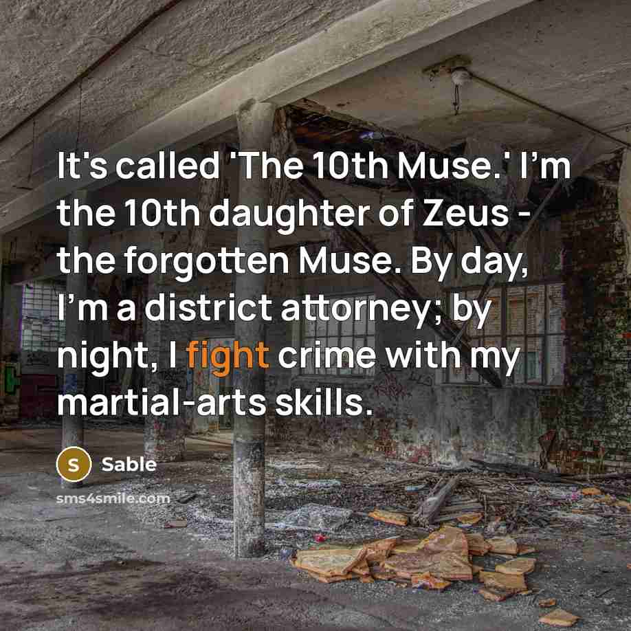 “It's called 'The 10th Muse.' I'm the 10th daughter of…” quote by Sable