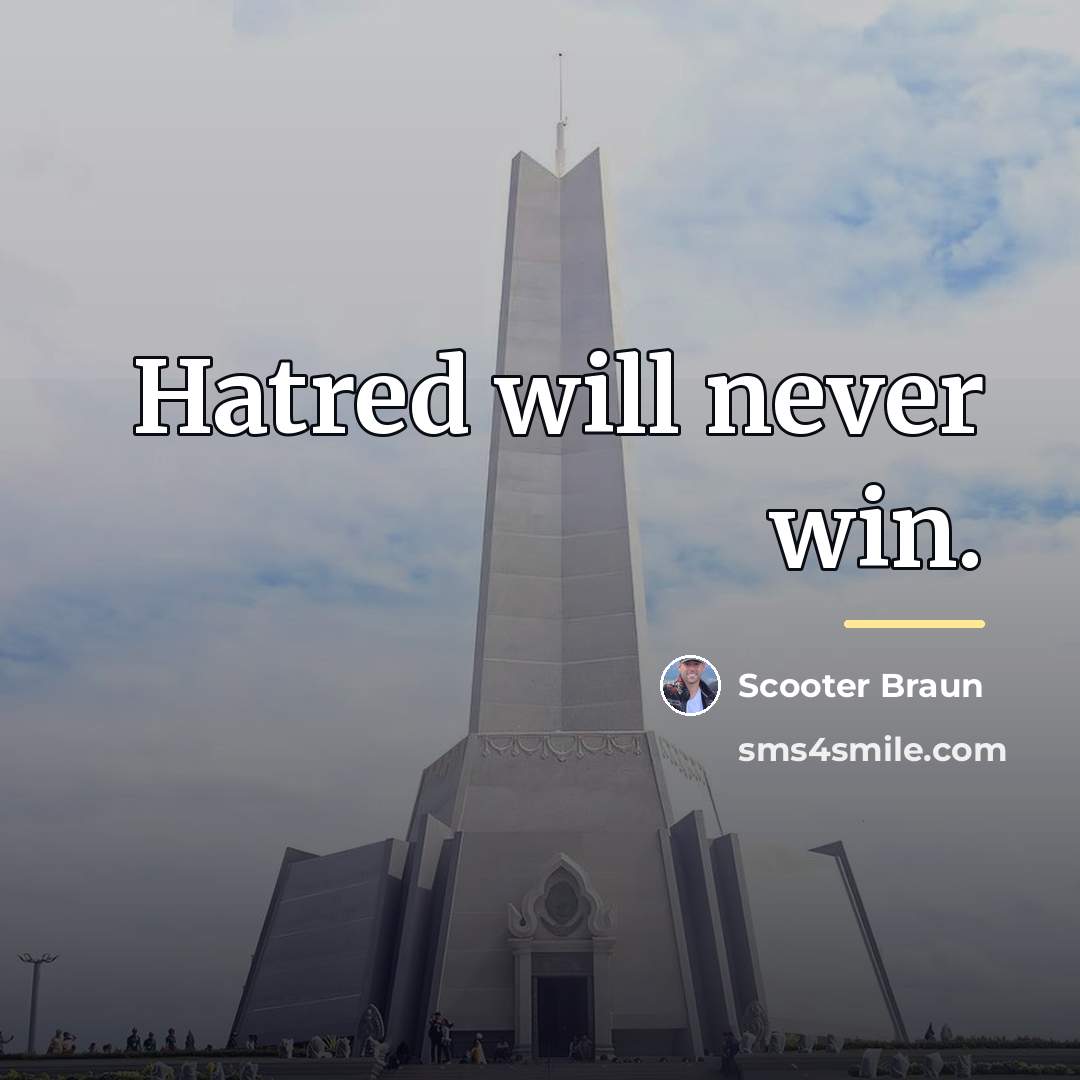 “Hatred will never win.…” quote by Scooter Braun
