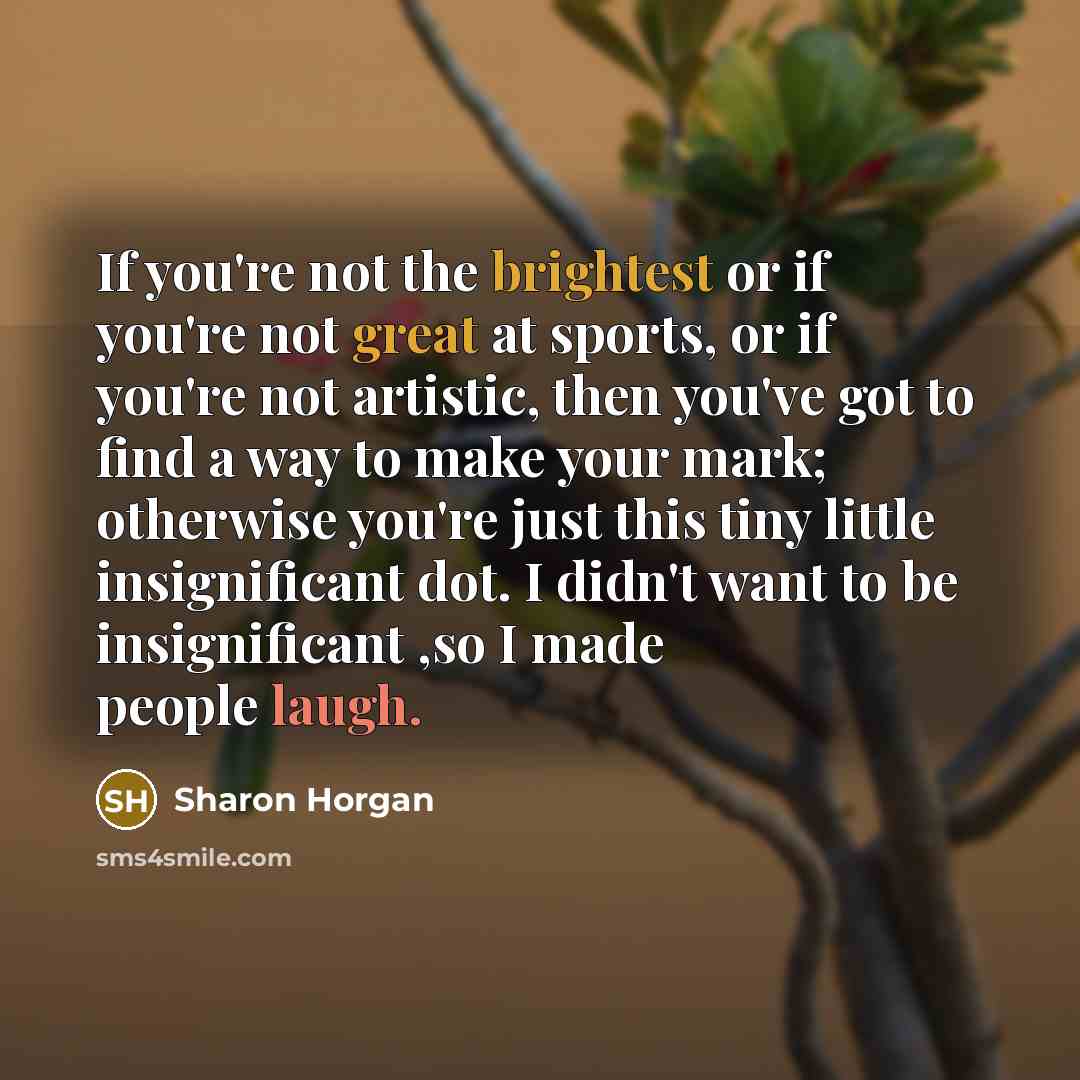 “If you're not the brightest or if you're not great…” quote by Sharon Horgan