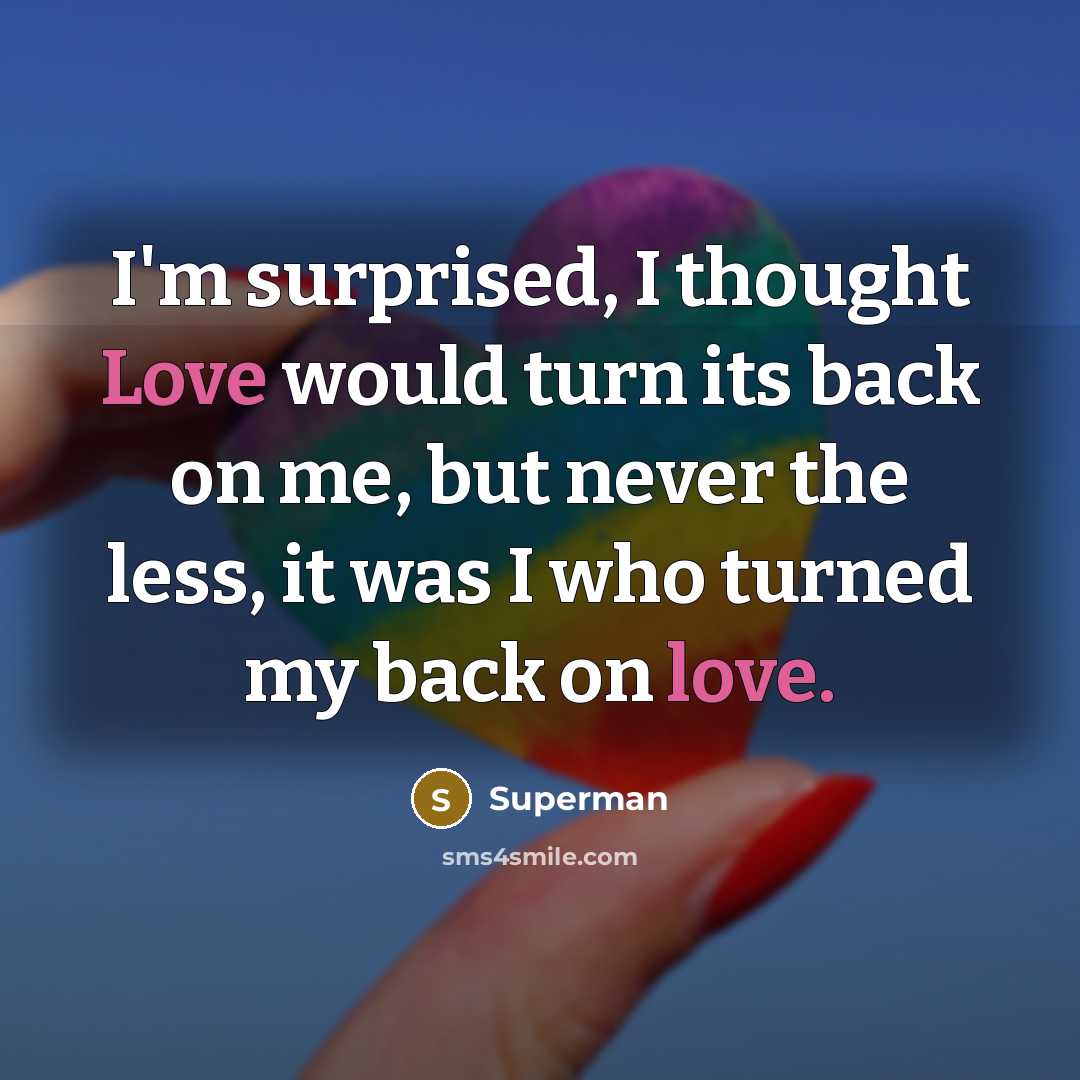 “I'm surprised, I thought Love would turn its back on…” quote by Superman