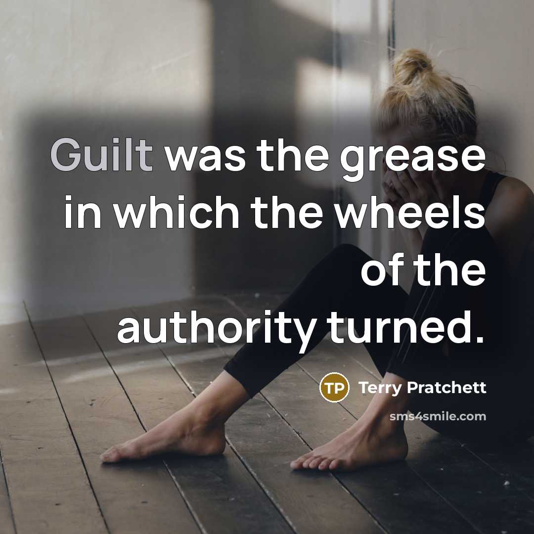 “Guilt was the grease in which the wheels of the…” quote by Terry Pratchett