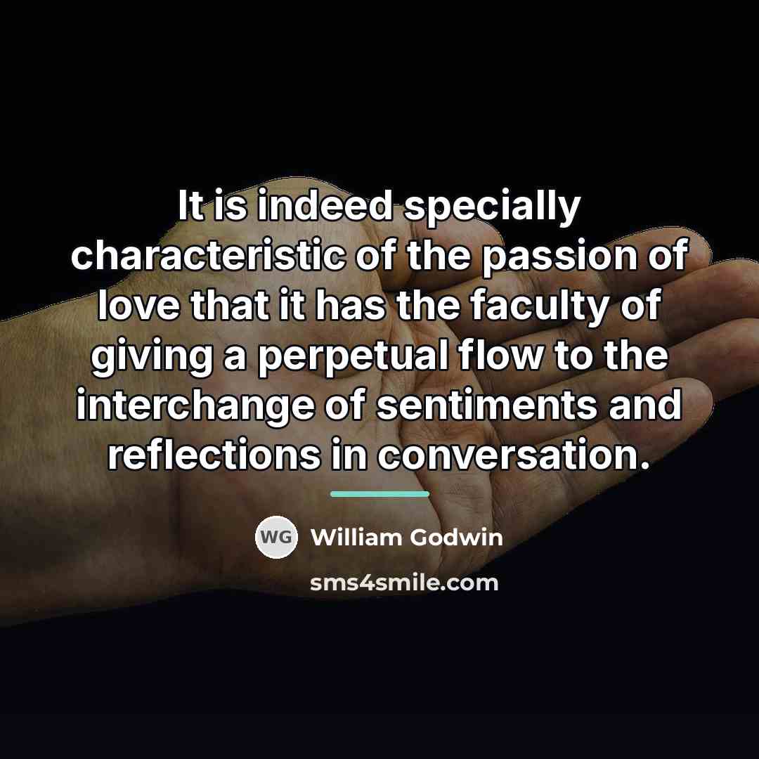 “It is indeed specially characteristic of the passion of love…” quote by William Godwin