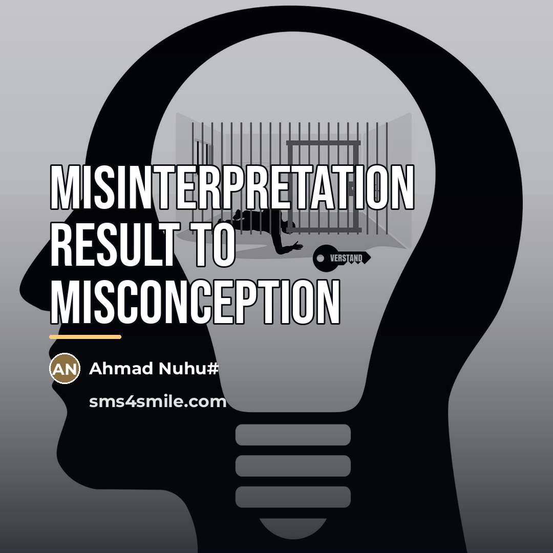 “Misinterpretation result to misconception…” quote by Ahmad Nuhu#
