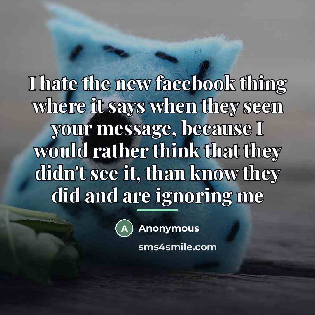 “I hate the new facebook thing where it says when…” quote by Anonymous