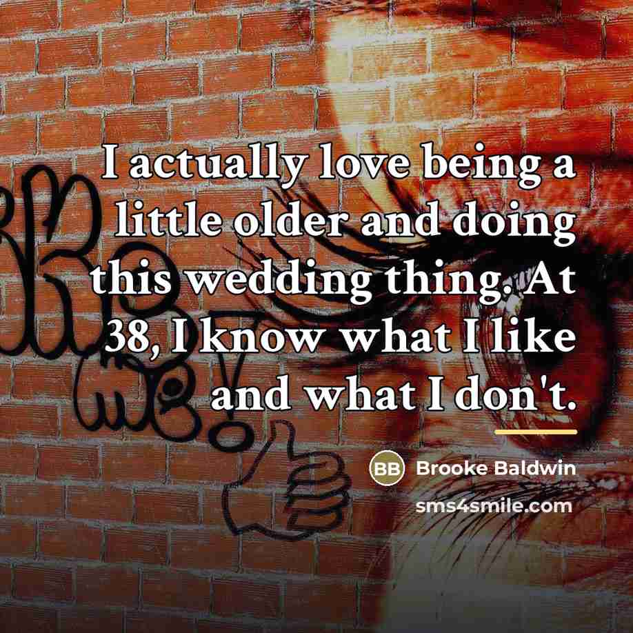 “I actually love being a little older and doing this…” quote by Brooke Baldwin