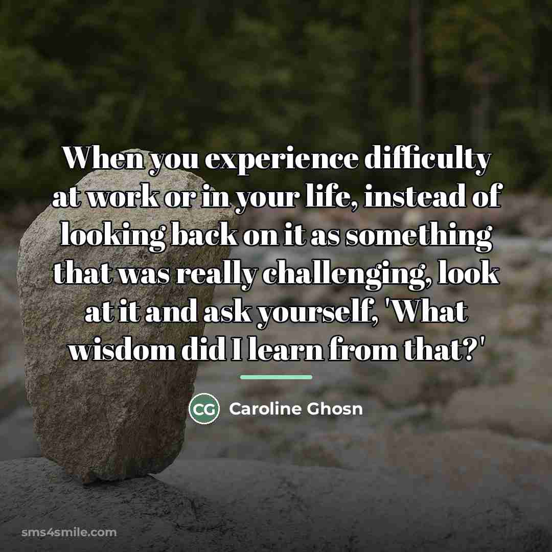 “When you experience difficulty at work or in your life,…” quote by Caroline Ghosn