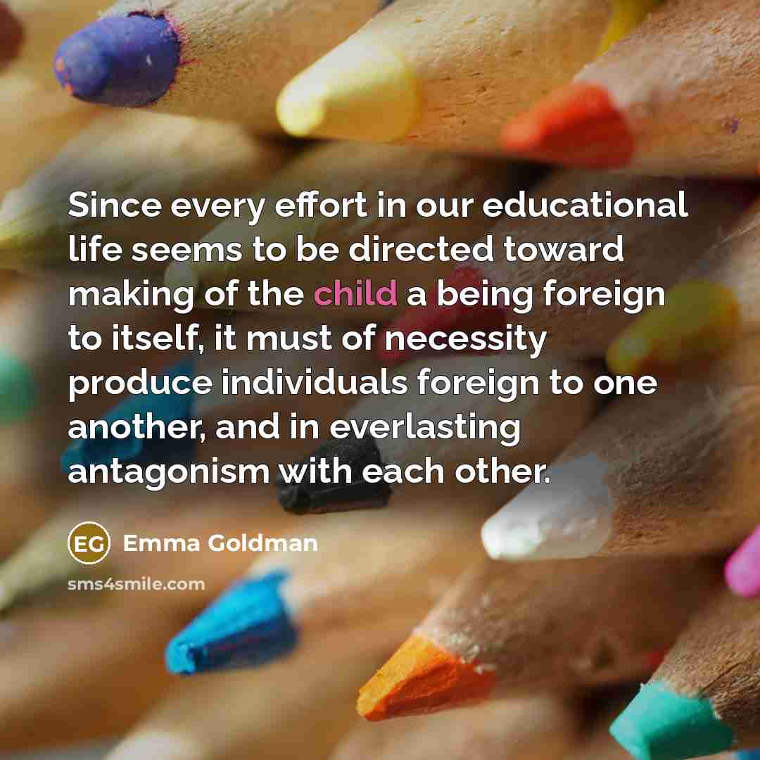 “Since every effort in our educational life seems to be…” quote by Emma Goldman