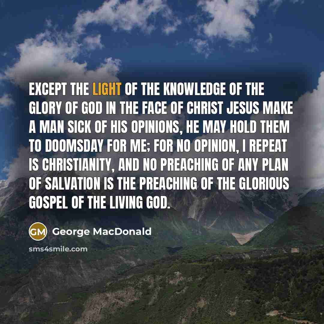 “Except the light of the knowledge of the glory of…” quote by George MacDonald