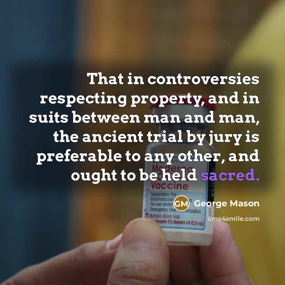 “That in controversies respecting property, and in suits between man…” quote by George Mason