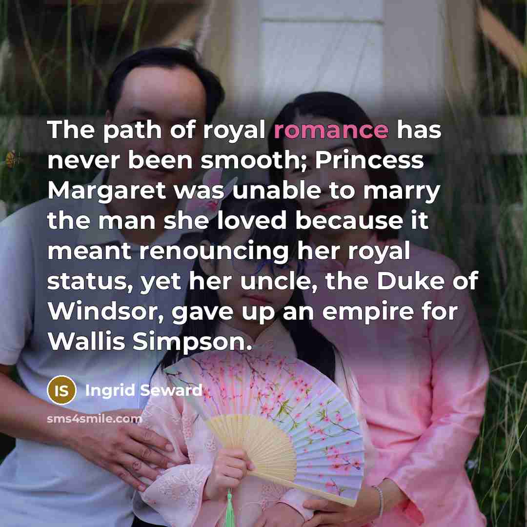“The path of royal romance has never been smooth; Princess…” quote by Ingrid Seward