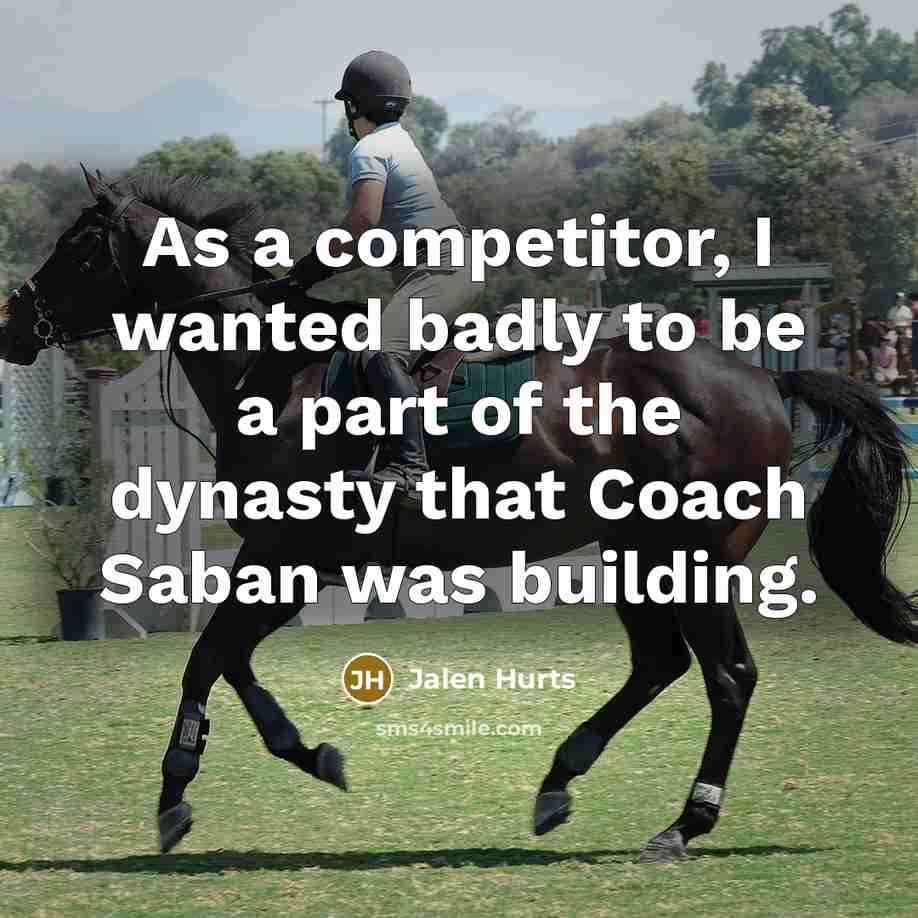 “As a competitor, I wanted badly to be a part…” quote by Jalen Hurts