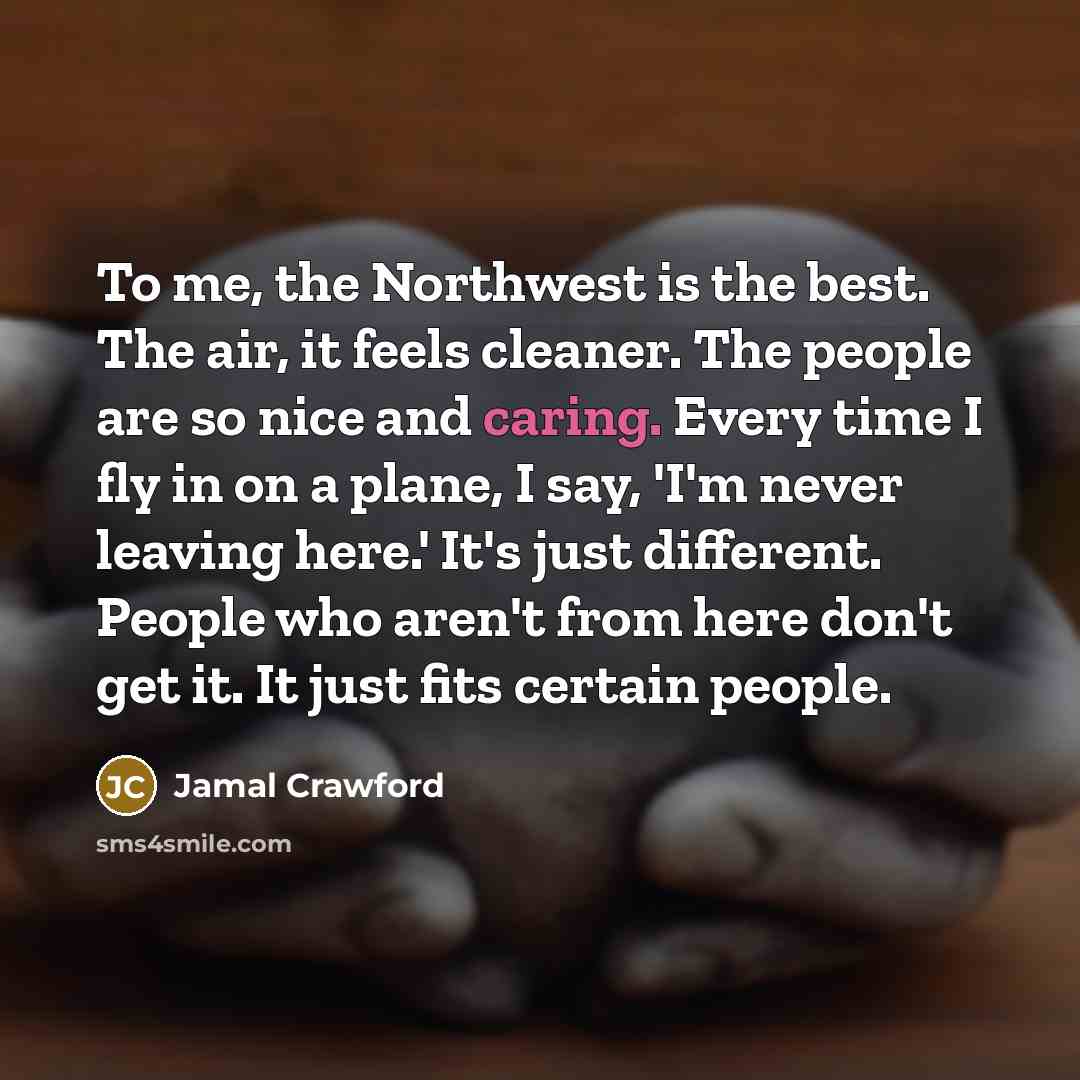 “To me, the Northwest is the best. The air, it…” quote by Jamal Crawford