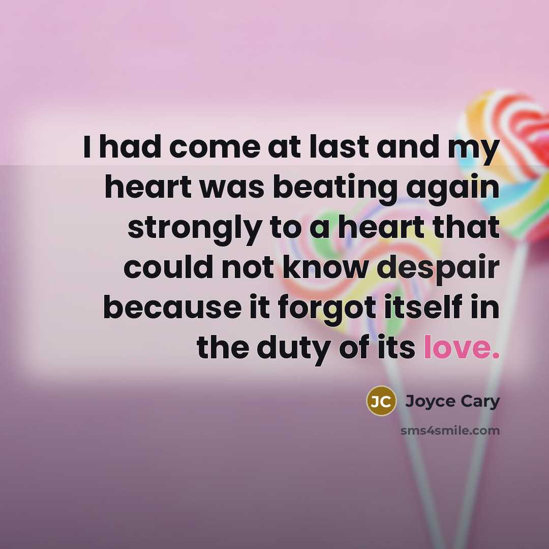 “I had come at last and my heart was beating…” quote by Joyce Cary