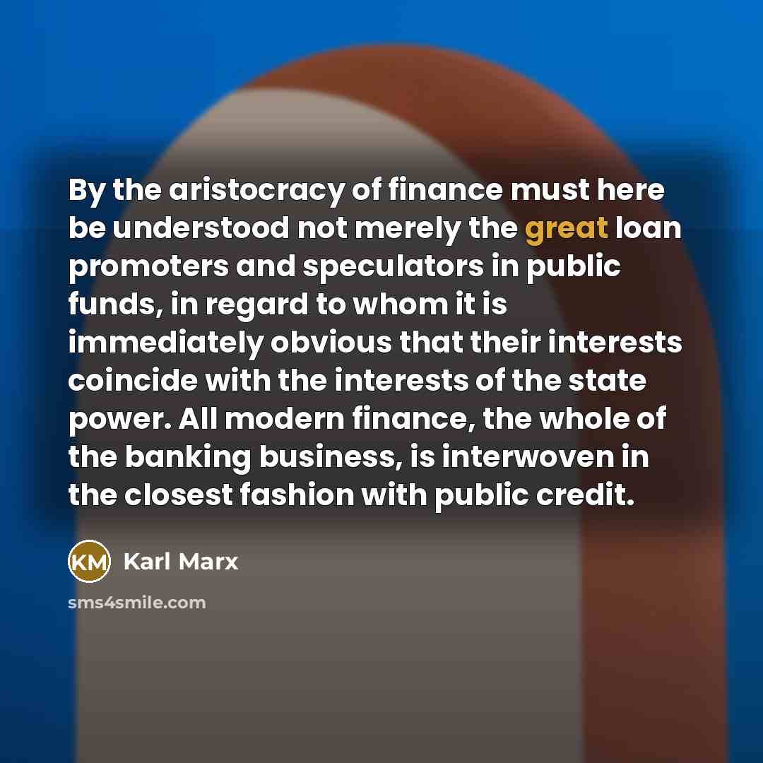 “By the aristocracy of finance must here be understood not…” quote by Karl Marx