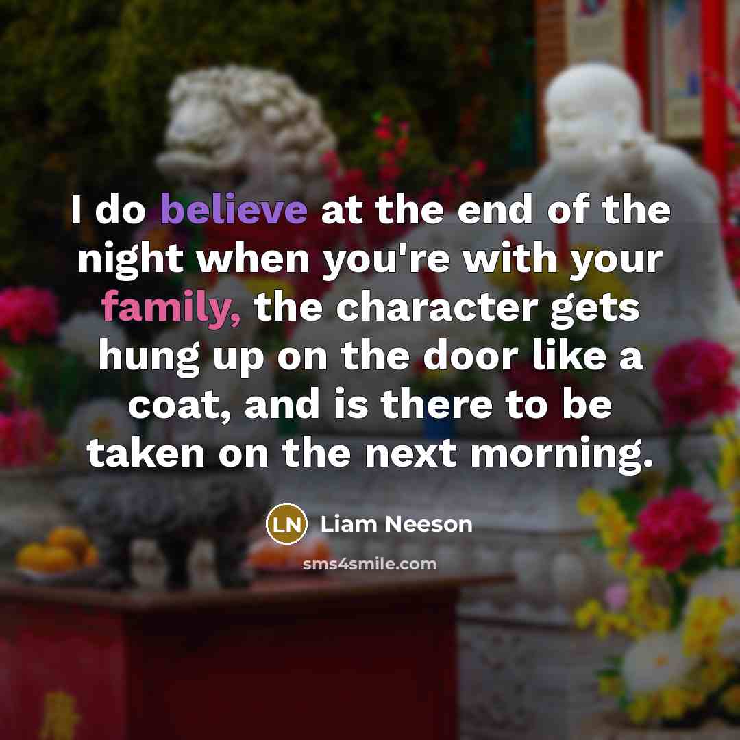“I do believe at the end of the night when…” quote by Liam Neeson