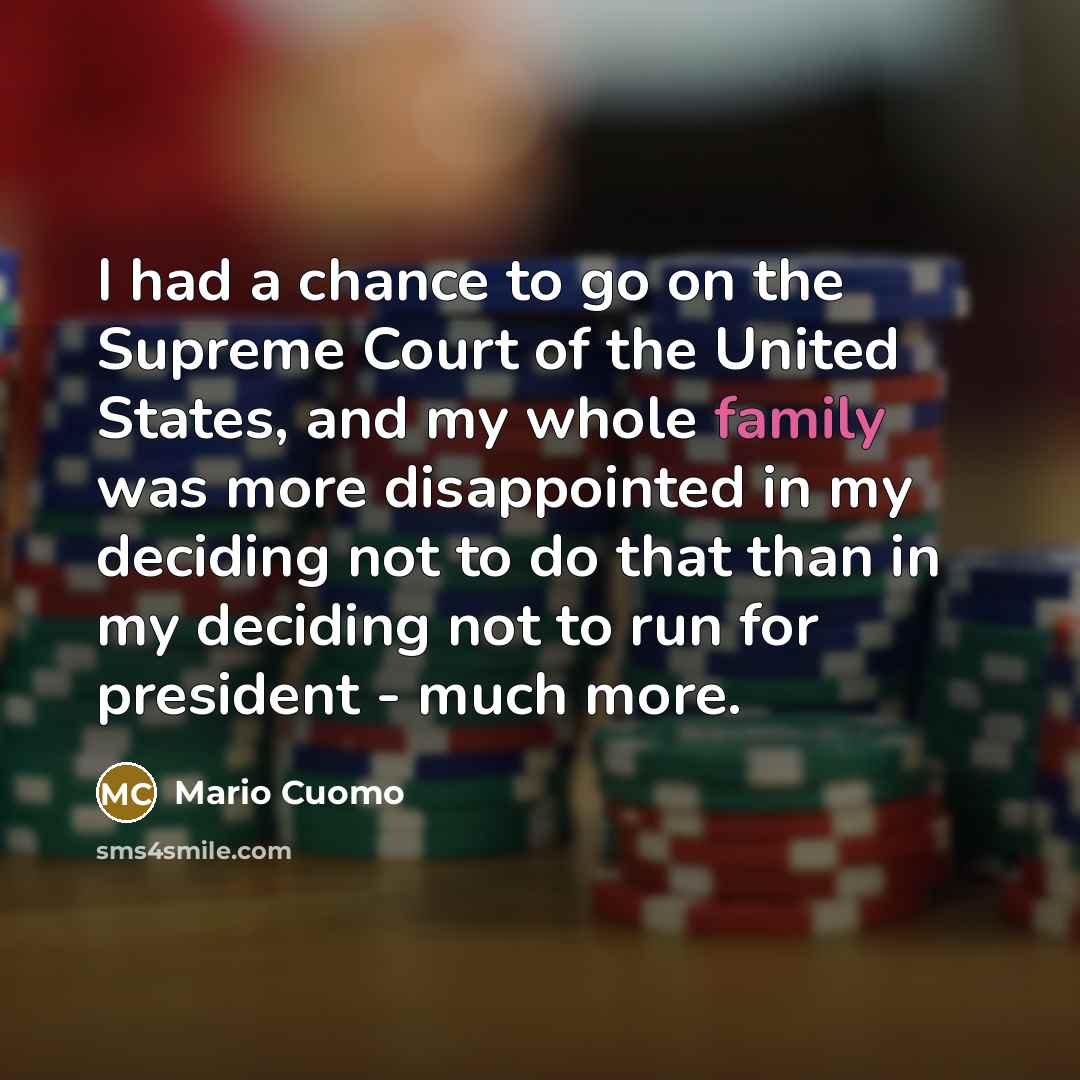 “I had a chance to go on the Supreme Court…” quote by Mario Cuomo
