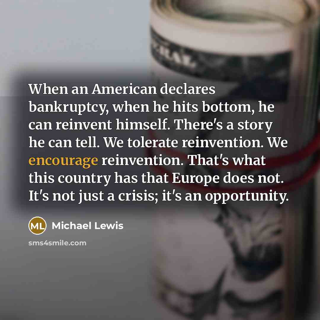 “When an American declares bankruptcy, when he hits bottom, he…” quote by Michael Lewis