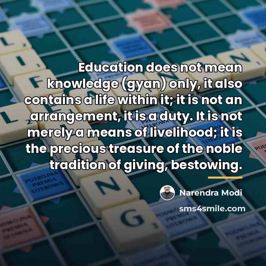 “Education does not mean knowledge (gyan) only, it also contains…” quote by Narendra Modi