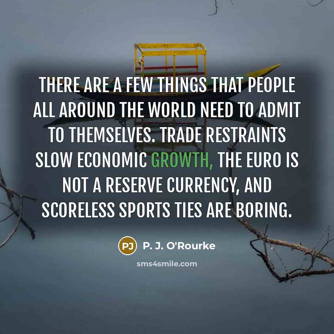 “There are a few things that people all around the…” quote by P. J. O'Rourke