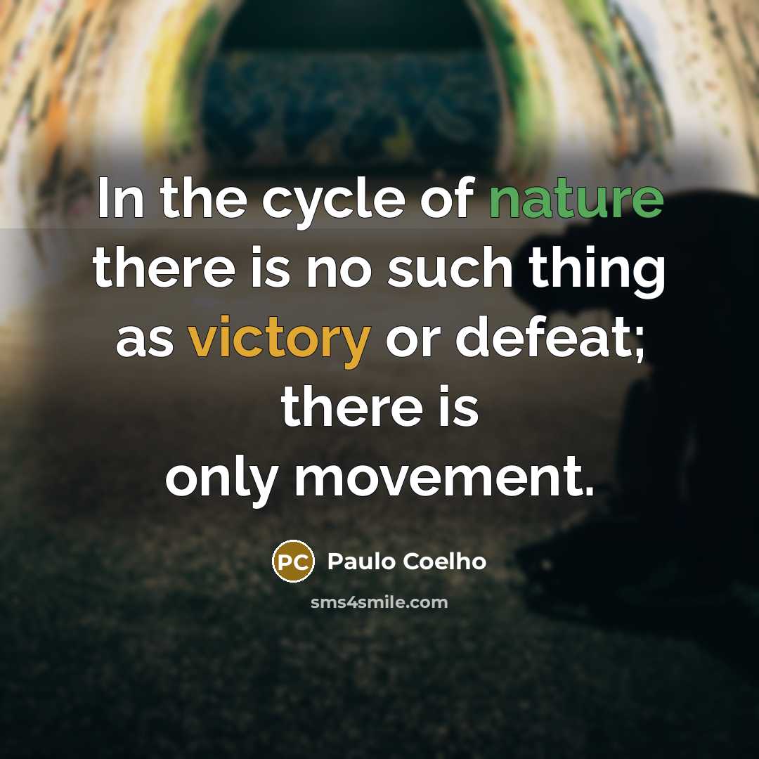 “In the cycle of nature there is no such thing…” quote by Paulo Coelho