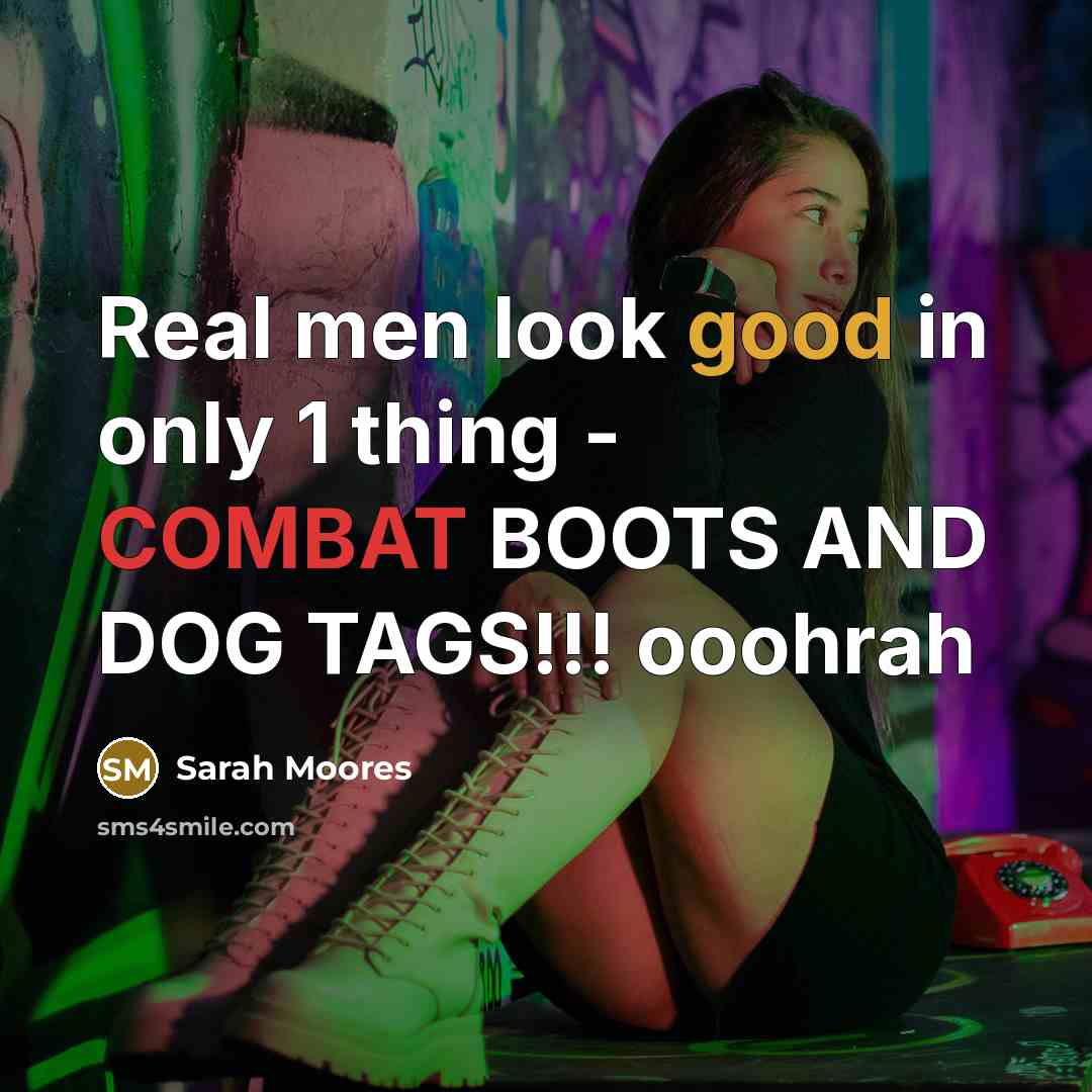 “Real men look good in only 1 thing - COMBAT…” quote by Sarah Moores