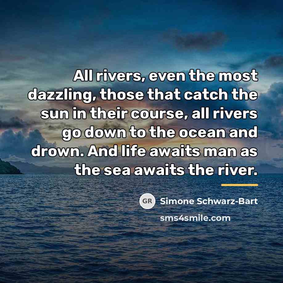 “All rivers, even the most dazzling, those that catch the…” quote by Simone Schwarz-Bart