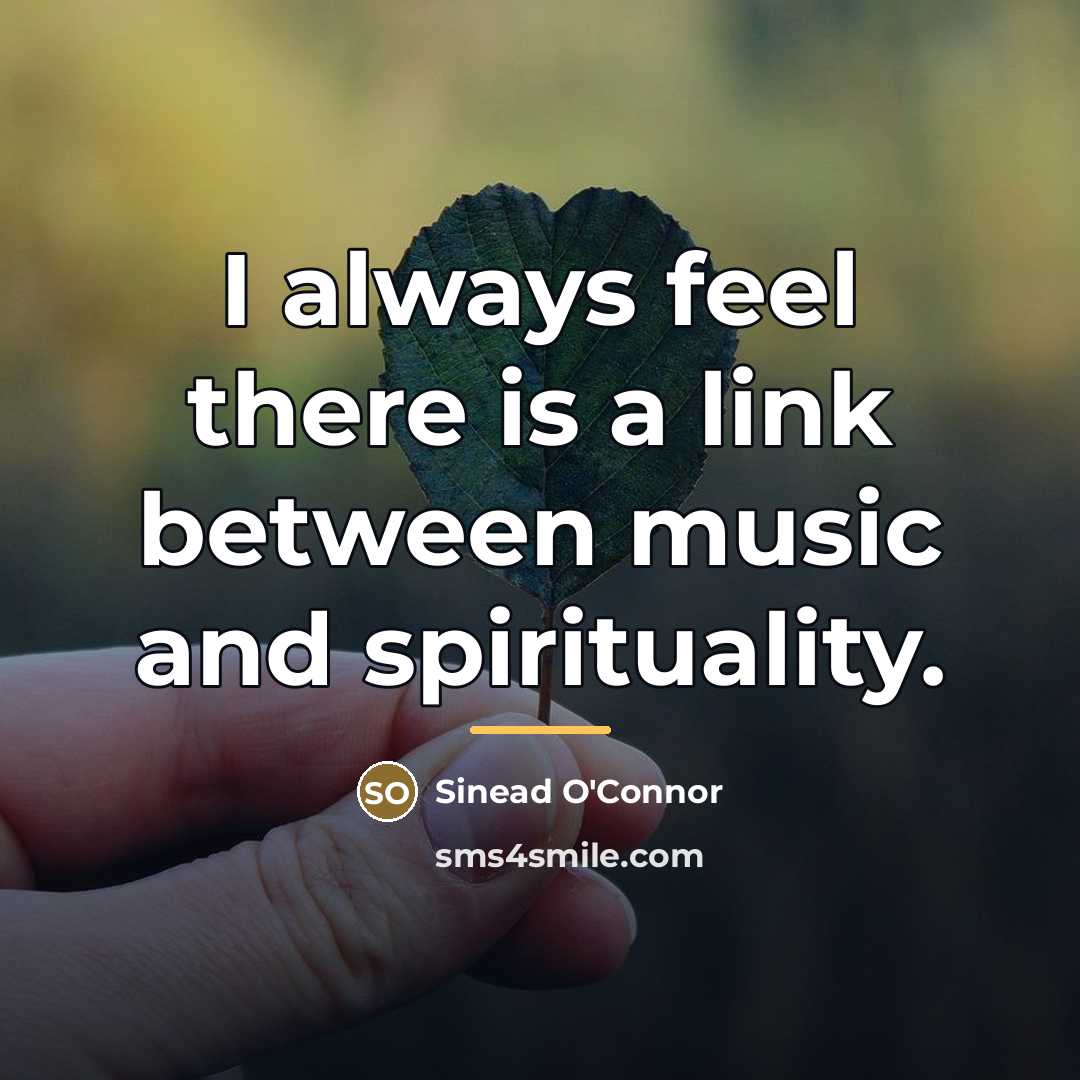 “I always feel there is a link between music and…” quote by Sinead O'Connor