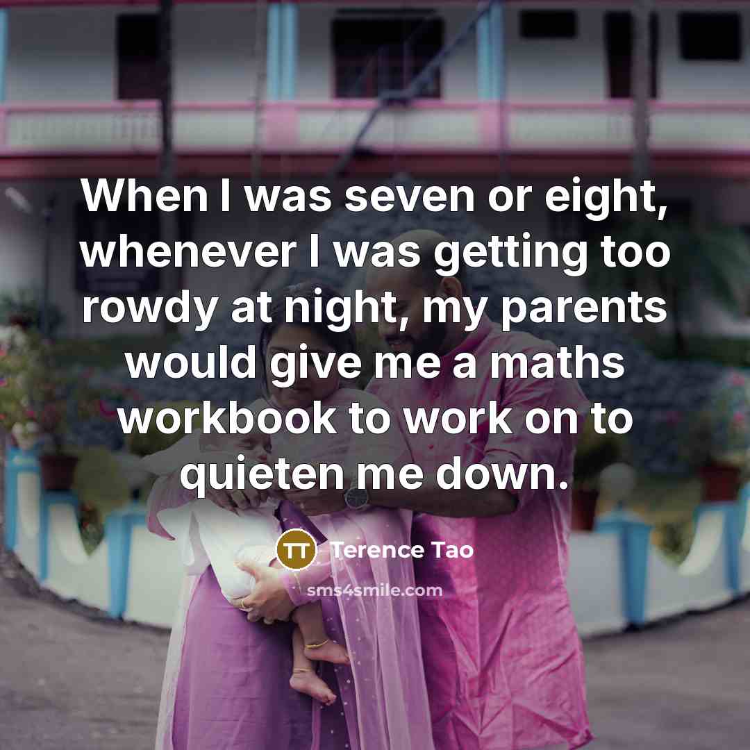 “When I was seven or eight, whenever I was getting…” quote by Terence Tao