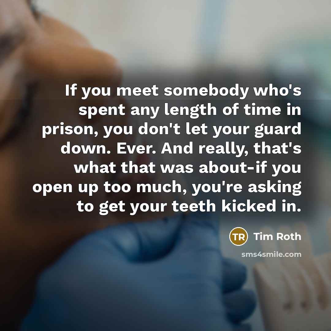 “If you meet somebody who's spent any length of time…” quote by Tim Roth