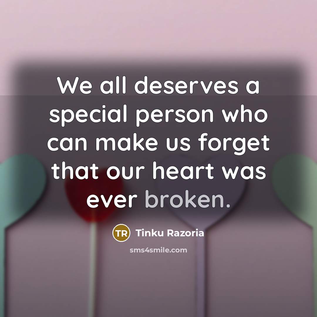 “We all deserves a special person who can make us…” quote by Tinku Razoria