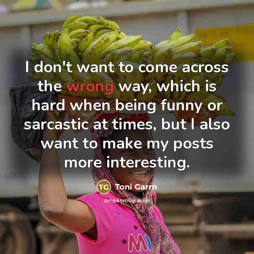 “I don't want to come across the wrong way, which…” quote by Toni Garrn