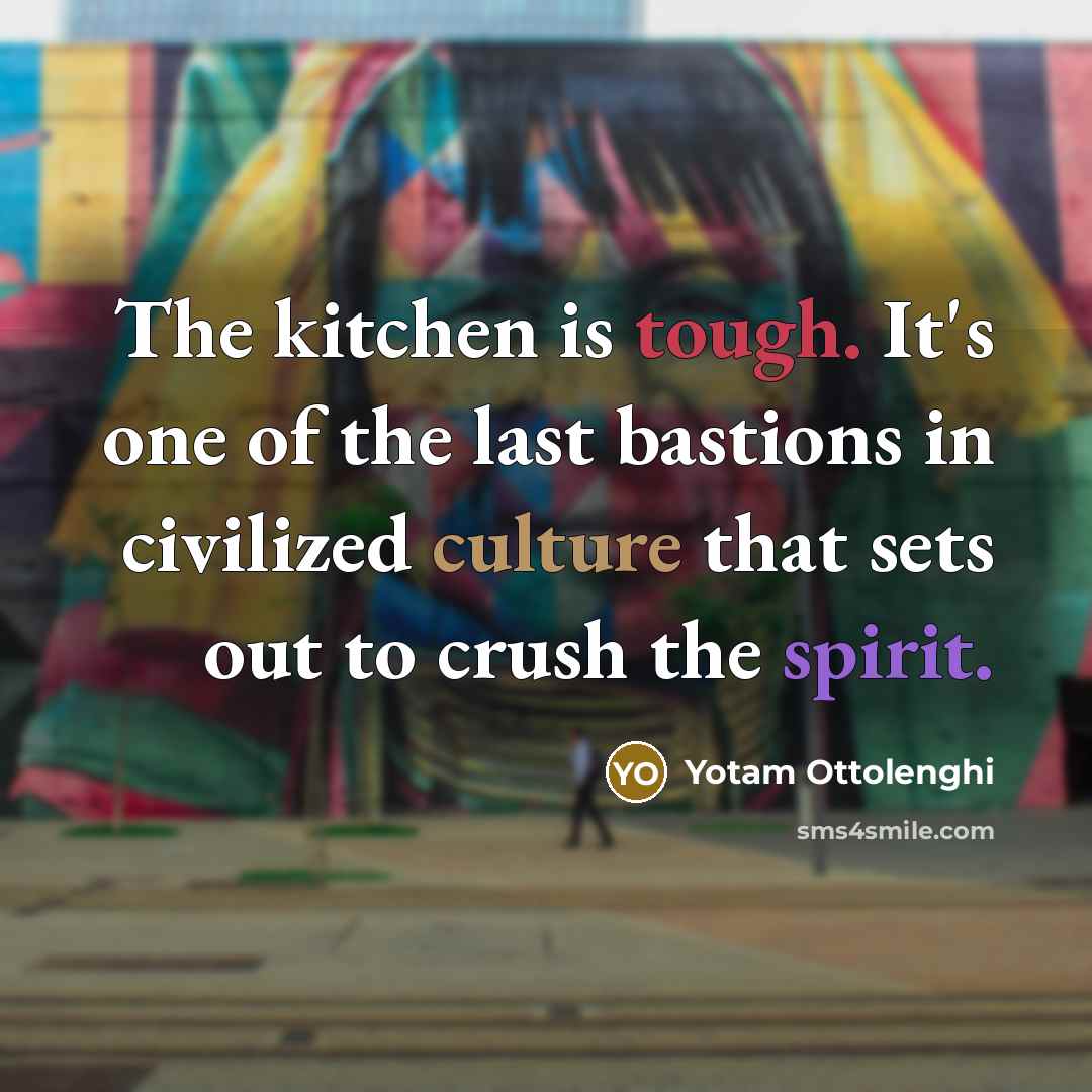 “The kitchen is tough. It's one of the last bastions…” quote by Yotam Ottolenghi