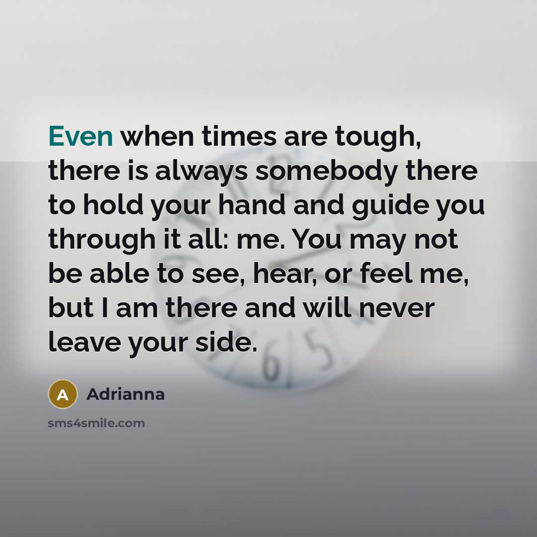“Even when times are tough, there is always somebody there…” quote by Adrianna
