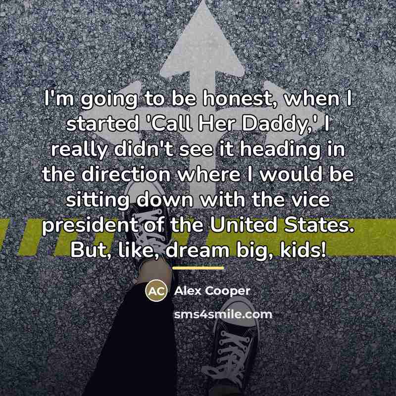 “I'm going to be honest, when I started 'Call Her…” quote by Alex Cooper
