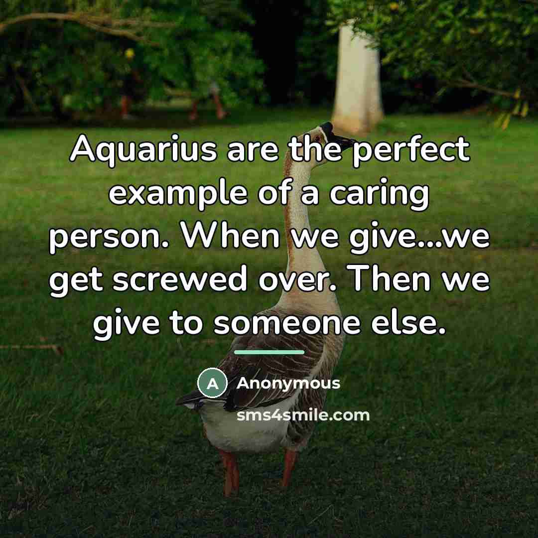 “Aquarius are the perfect example of a caring person. When…” quote by Anonymous