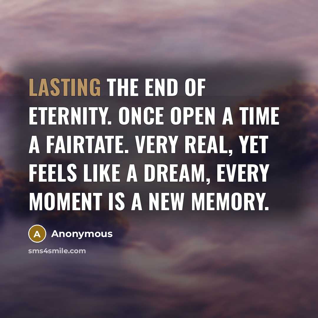 “Lasting The End Of Eternity. Once open a time a…” quote by Anonymous