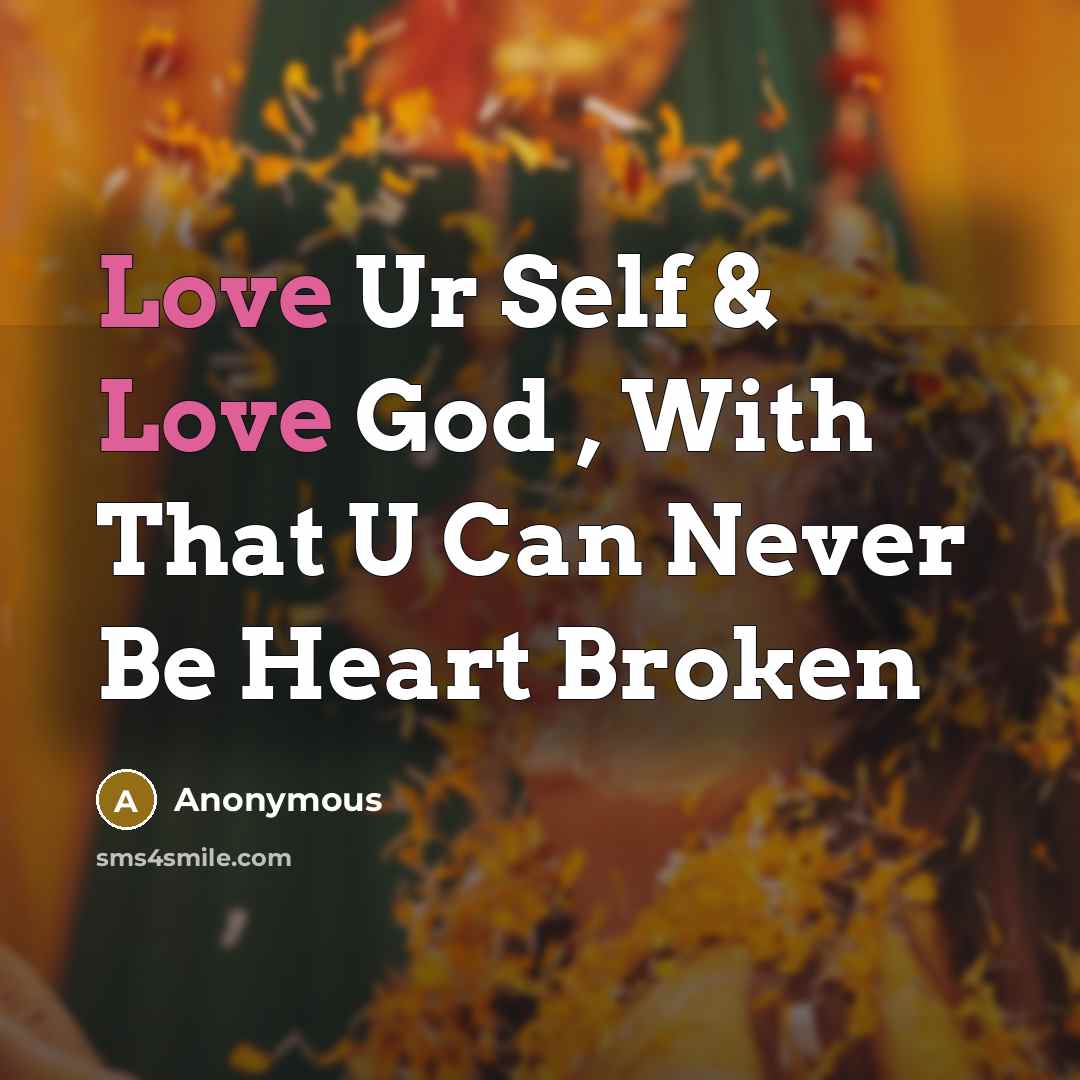 “Love Ur Self & Love God , With That U…” quote by Anonymous