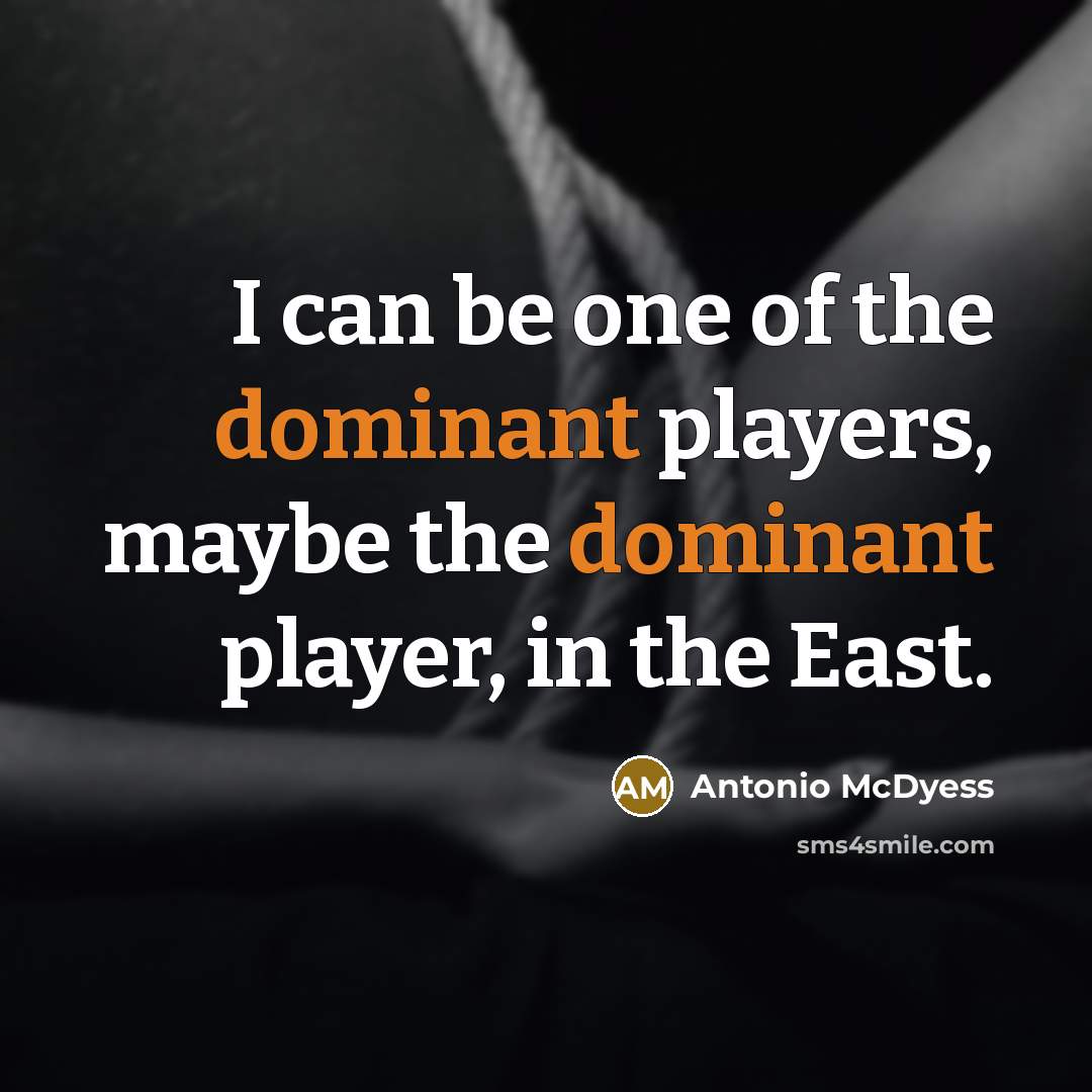 “I can be one of the dominant players, maybe the…” quote by Antonio McDyess